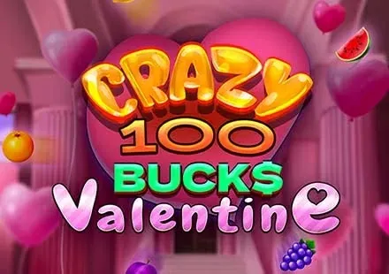 Crazy 100 Bucks Valentine